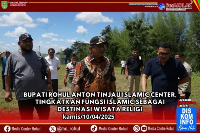 Bupati Rohul Tinjau Islamic Center, Tingkatkan Fungsi Islamic sebagai Destinasi Wisata Religi
